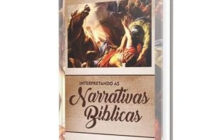 10 Dicas para a Interpretação das Narrativas Bíblicas